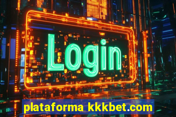 plataforma kkkbet.com